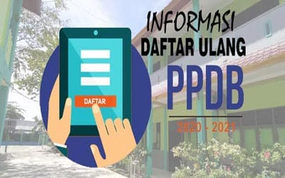 Informasi Daftar Ulang PPDB Online 2021