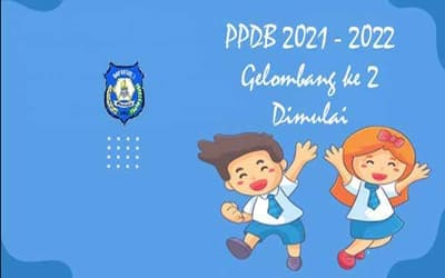 Penerimaan Peserta Didik Baru (PPDB) 2021/ 2022 Gelombang ke 2